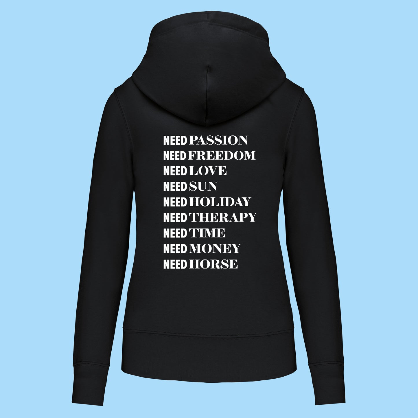 Hoodie I NEED HORSE